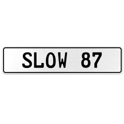 SLOW 87  - White Aluminum Street Sign Mancave Euro Plate Name Door Sign Wall