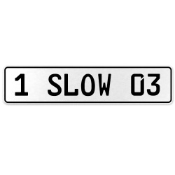 1 SLOW 03  - White Aluminum Street Sign Mancave Euro Plate Name Door Sign Wall