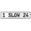 1 SLOW 24  - White Aluminum Street Sign Mancave Euro Plate Name Door Sign Wall