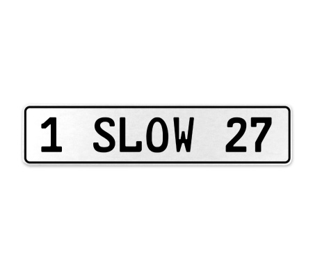 1 SLOW 27  - White Aluminum Street Sign Mancave Euro Plate Name Door Sign Wall