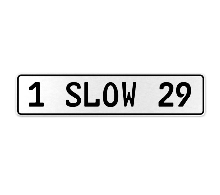 1 SLOW 29  - White Aluminum Street Sign Mancave Euro Plate Name Door Sign Wall