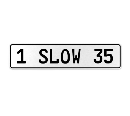 1 SLOW 35  - White Aluminum Street Sign Mancave Euro Plate Name Door Sign Wall