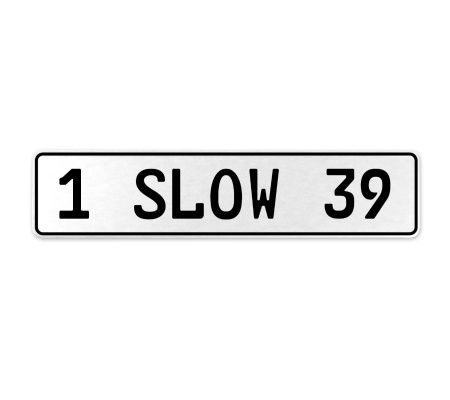 1 SLOW 39  - White Aluminum Street Sign Mancave Euro Plate Name Door Sign Wall