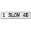 1 SLOW 40  - White Aluminum Street Sign Mancave Euro Plate Name Door Sign Wall