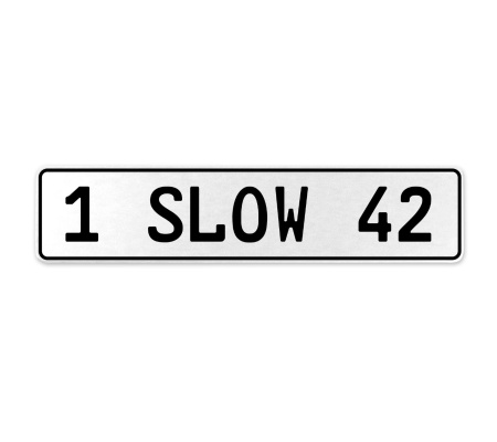 1 SLOW 42  - White Aluminum Street Sign Mancave Euro Plate Name Door Sign Wall