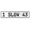 1 SLOW 43  - White Aluminum Street Sign Mancave Euro Plate Name Door Sign Wall