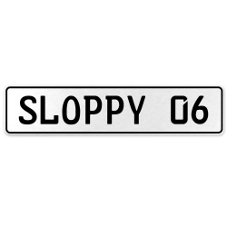 SLOPPY 06  - White Aluminum Street Sign Mancave Euro Plate Name Door Sign Wall