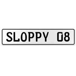 SLOPPY 08  - White Aluminum Street Sign Mancave Euro Plate Name Door Sign Wall