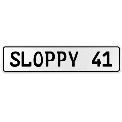 SLOPPY 41  - White Aluminum Street Sign Mancave Euro Plate Name Door Sign Wall