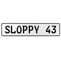 SLOPPY 43  - White Aluminum Street Sign Mancave Euro Plate Name Door Sign Wall