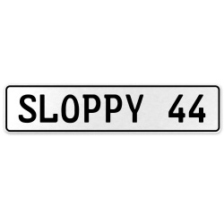 SLOPPY 44  - White Aluminum Street Sign Mancave Euro Plate Name Door Sign Wall