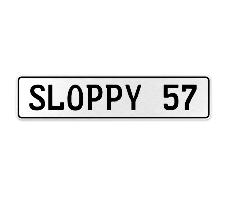 SLOPPY 57  - White Aluminum Street Sign Mancave Euro Plate Name Door Sign Wall