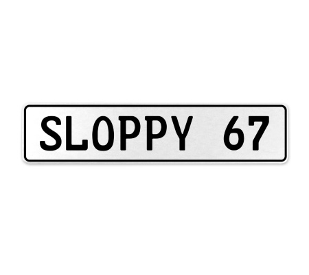 SLOPPY 67  - White Aluminum Street Sign Mancave Euro Plate Name Door Sign Wall