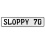 SLOPPY 70  - White Aluminum Street Sign Mancave Euro Plate Name Door Sign Wall