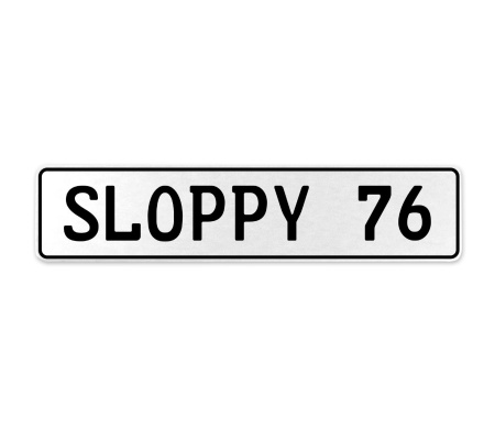 SLOPPY 76  - White Aluminum Street Sign Mancave Euro Plate Name Door Sign Wall
