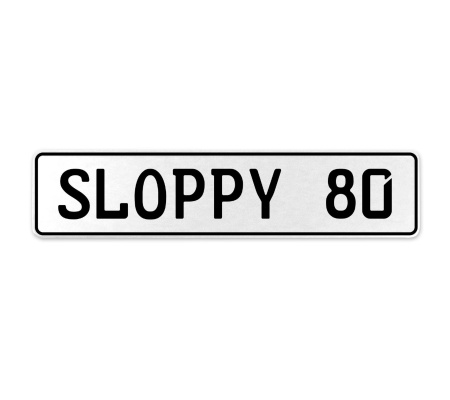 SLOPPY 80  - White Aluminum Street Sign Mancave Euro Plate Name Door Sign Wall