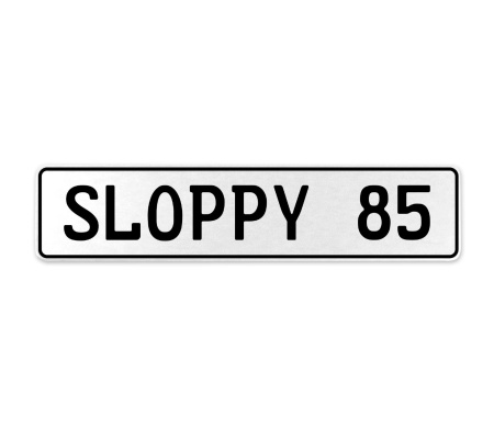 SLOPPY 85  - White Aluminum Street Sign Mancave Euro Plate Name Door Sign Wall