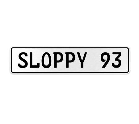 SLOPPY 93  - White Aluminum Street Sign Mancave Euro Plate Name Door Sign Wall