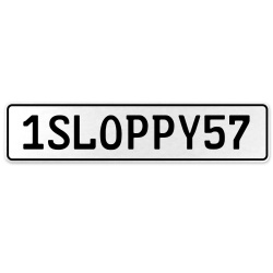 1SLOPPY57  - White Aluminum Street Sign Mancave Euro Plate Name Door Sign Wall