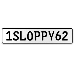 1SLOPPY62  - White Aluminum Street Sign Mancave Euro Plate Name Door Sign Wall