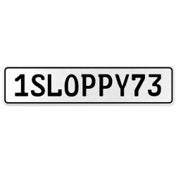 1SLOPPY73  - White Aluminum Street Sign Mancave Euro Plate Name Door Sign Wall
