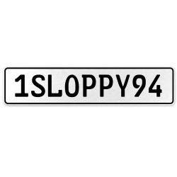 1SLOPPY94  - White Aluminum Street Sign Mancave Euro Plate Name Door Sign Wall