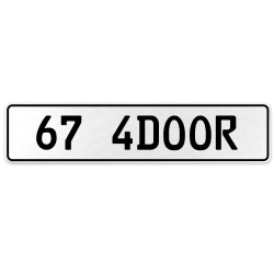 67 4DOOR  - White Aluminum Street Sign Mancave Euro Plate Name Door Sign Wall