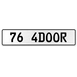 76 4DOOR  - White Aluminum Street Sign Mancave Euro Plate Name Door Sign Wall