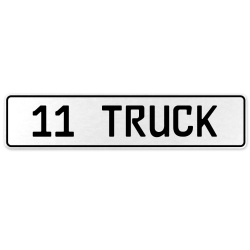 11 TRUCK  - White Aluminum Street Sign Mancave Euro Plate Name Door Sign Wall