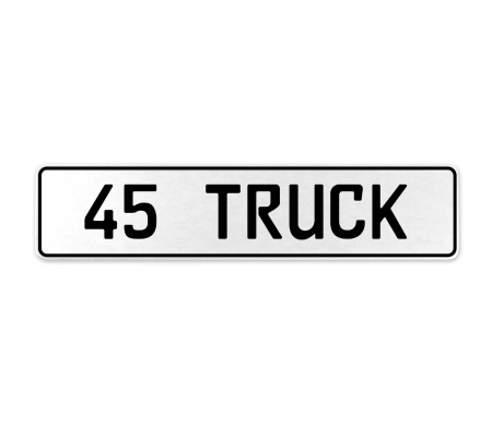 45 TRUCK  - White Aluminum Street Sign Mancave Euro Plate Name Door Sign Wall