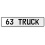 63 TRUCK  - White Aluminum Street Sign Mancave Euro Plate Name Door Sign Wall
