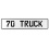 70 TRUCK  - White Aluminum Street Sign Mancave Euro Plate Name Door Sign Wall