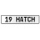 19 HATCH  - White Aluminum Street Sign Mancave Euro Plate Name Door Sign Wall