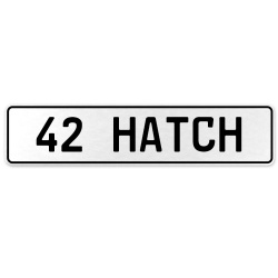 42 HATCH  - White Aluminum Street Sign Mancave Euro Plate Name Door Sign Wall