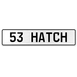 53 HATCH  - White Aluminum Street Sign Mancave Euro Plate Name Door Sign Wall