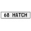 68 HATCH  - White Aluminum Street Sign Mancave Euro Plate Name Door Sign Wall