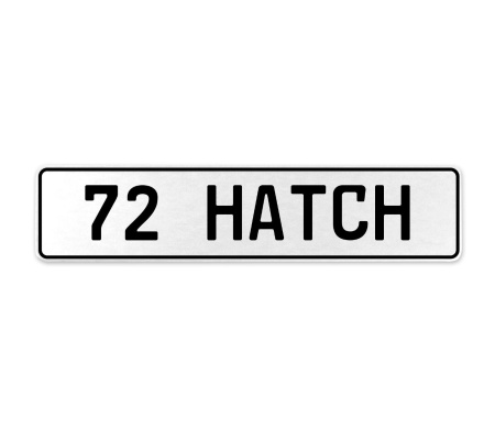 72 HATCH  - White Aluminum Street Sign Mancave Euro Plate Name Door Sign Wall