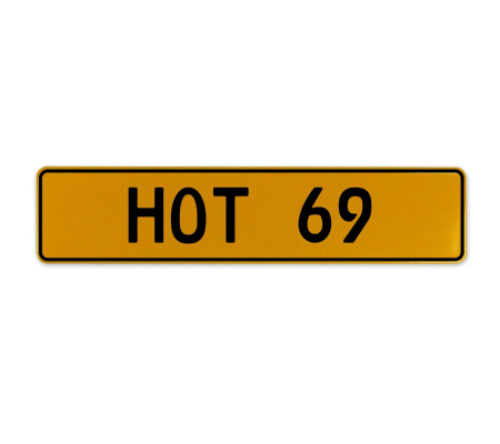 HOT 69  - Yellow Aluminum Street Sign Mancave Euro Plate Name Door Sign Wall