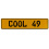 COOL 49  - Yellow Aluminum Street Sign Mancave Euro Plate Name Door Sign Wall