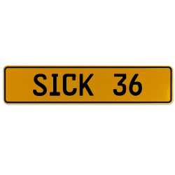 SICK 36  - Yellow Aluminum Street Sign Mancave Euro Plate Name Door Sign Wall