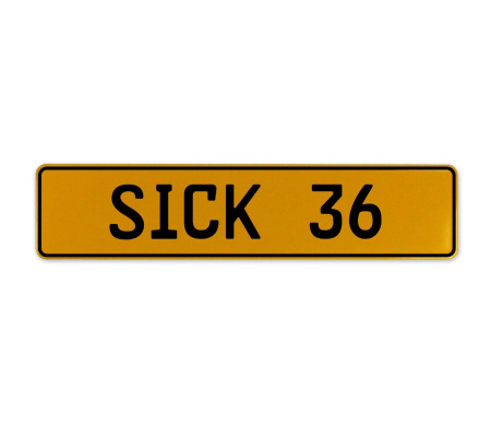 SICK 36  - Yellow Aluminum Street Sign Mancave Euro Plate Name Door Sign Wall