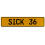 SICK 36  - Yellow Aluminum Street Sign Mancave Euro Plate Name Door Sign Wall