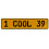 1 COOL 39  - Yellow Aluminum Street Sign Mancave Euro Plate Name Door Sign Wall