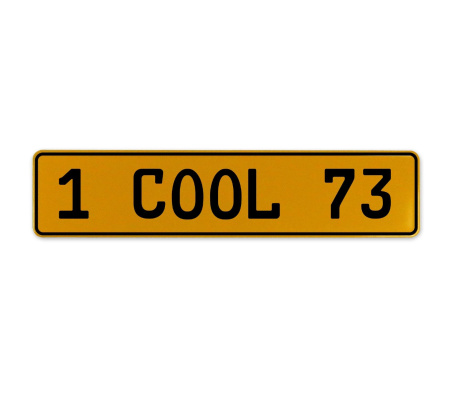 1 COOL 73  - Yellow Aluminum Street Sign Mancave Euro Plate Name Door Sign Wall