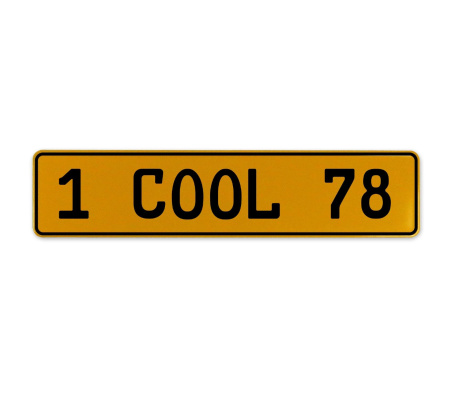1 COOL 78  - Yellow Aluminum Street Sign Mancave Euro Plate Name Door Sign Wall