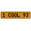 1 COOL 93  - Yellow Aluminum Street Sign Mancave Euro Plate Name Door Sign Wall