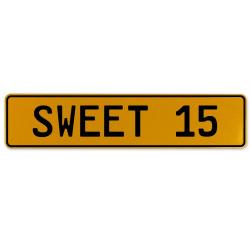 SWEET 15  - Yellow Aluminum Street Sign Mancave Euro Plate Name Door Sign Wall