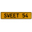 SWEET 54  - Yellow Aluminum Street Sign Mancave Euro Plate Name Door Sign Wall