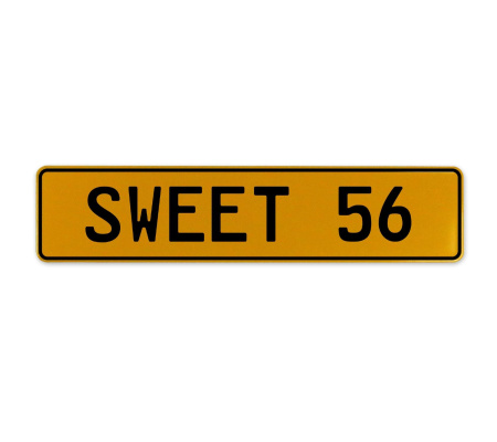 SWEET 56  - Yellow Aluminum Street Sign Mancave Euro Plate Name Door Sign Wall