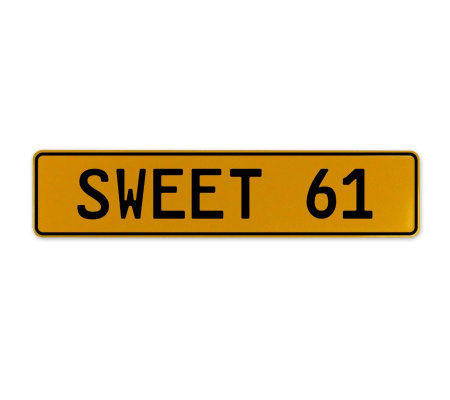 SWEET 61  - Yellow Aluminum Street Sign Mancave Euro Plate Name Door Sign Wall